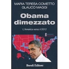 Obama dimezzato. L'America verso il 2012 (Storia storie memorie)