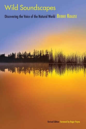 Wild Soundscapes: Discovering the Voice of the Natural World, Revised Edition