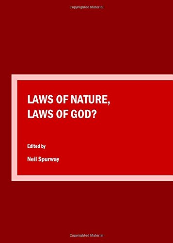 laws of nature laws of god proceedings of the science and religion forum conference 2014