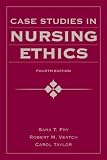 Case Studies in Nursing Ethics (Fry, Case Studies in Nursing Ethics)