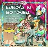 Europa in 80 T&ouml;nen. CD: Kinderlieder und T&auml;nze aus ganz Europe in Deutsch und Originalsprache gesungen
