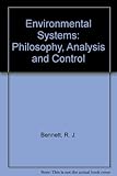 Environmental systems : philosophy, analysis and control