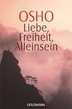 Liebe, Freiheit, Alleinsein - Osho