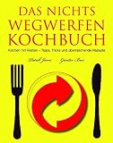 Das Nichts Wegwerfen Kochbuch