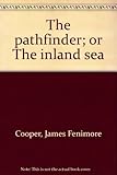 The pathfinder; or The inland sea