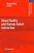Mixed Reality and Human-Robot Interaction (Intelligent Systems, Control and Automation: Science and Engineering)