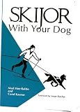 Kondos Outdoors - Skijor With Your Dog Book By: Mari Hoe-Raitto and Carol Kaynor.