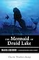 The Mermaid of Druid Lake: Magical Creatures, A Weiser Books Collection