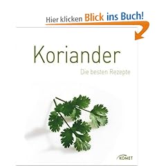 Koriander: Die besten Rezepte