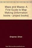 Maps & mazes : a first guide to map making