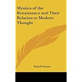 mystics of the renaissance and their relation to modern thought