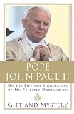 Gift and Mystery: On the Fiftieth Anniversary of My Priestly Ordination