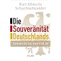 Die Souver�nit�t Deutschlands: Souver�n ist, wer f&hellip von Karl Albrecht Schachtschneider