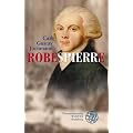 Robespierre: �berlieferungen zur Geschichte unserer Zeit