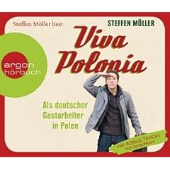 Viva Polonia (4 CDs): Als deutscher Gastarbeiter in Polen