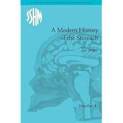 A Modern History of the Stomach: Gastric Illness, Medicine and British Society, 1800-1950 (Studies for the Society for the Social History of Medicine)