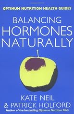 Balancing Hormones Naturally (Optimum Nutrition Handbook)