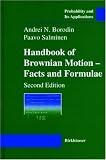 Handbook of Brownian Motion - Facts and Formulae (Probability and its Applications)