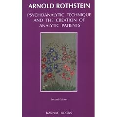 Psychoanalytic Technique and the Creation of Analytic Patients