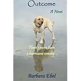 Outcome, A Novel: There's more than a hurricane coming ...