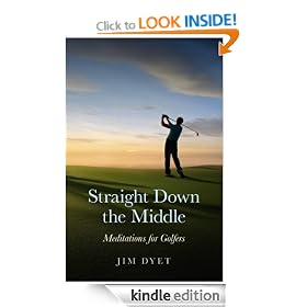Straight Down the Middle: Meditations for Golfers