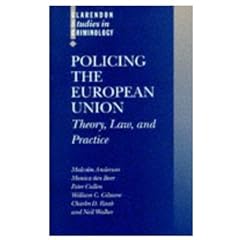 Policing the European Union (Clarendon Studies in Criminology)