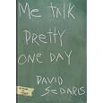 Me Talk Pretty One Day 1ST Edition