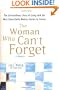 The Woman Who Can't Forget: The Extraordinary Story of Living with the Most Remarkable Memory Known to Science--A Memoir