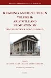 Reading Ancient Texts, Aristotle and Neoplatonism: Essays in Honour
of Denis O'brien (Brill's Studies in Intellectual History; Reading
Ancient Texts)