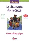 La découverte du monde CP-CE1 : Guide pédagogique, programme 2008