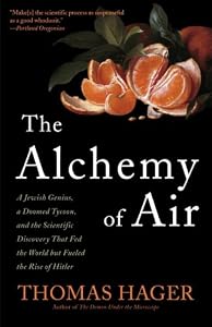 Image of The Alchemy of Air: A Jewish Genius, a Doomed Tycoon, and the Scientific Discovery That Fed the World but Fueled the Rise of Hitler