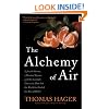 The Alchemy of Air: A Jewish Genius, a Doomed Tycoon, and the Scientific Discovery That Fed the World but Fueled the Rise of Hitler