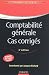Comptabilit� g�n�rale. Cas corrig�s - 2e �dition