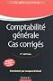 Comptabilit� g�n�rale. Cas corrig�s - 2e �dition