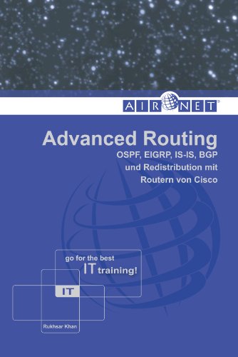 Advanced Routing: OSPF, EIGRP, IS-IS, BGP und Redistribution mit Routern von Cisco (German Edition)