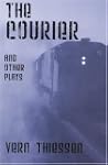 The Courier and Other Plays: The Cour...