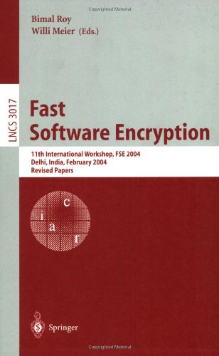Fast Software Encryption: 11th International Workshop, FSE 2004, Delhi, India, February 5-7, 2004, Revised Papers (Lecture Notes in Computer Science)