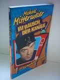 Michael Mittermeier: Im Rausch der Kan&auml;le - Ein Handbuch f&uuml;r TV-Junkies - Michael Mittermeier