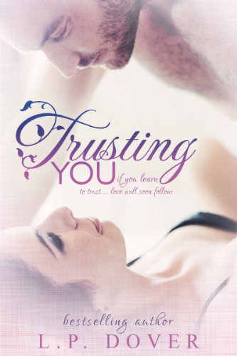 Trusting You (Second Chances) by L.P. Dover
