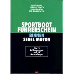 Sportbootf�hrerschein Binnen Segel+Motor. Die amtlichen Pr�fungsfragen und Antworten f�r �bungszwecke
