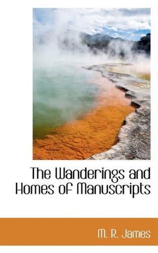 The Wanderings and Homes of Manuscripts