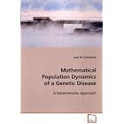 Mathematical Population Dynamics of a Genetic Disease: A Deterministic Approach by Jean M. Tchuenche