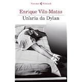 Un'aria da Dylandi Enrique Vila-Matas