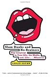 Slam Dunks and No-Brainers: Pop Language in Your Life, the Media, and Like . . . Whatever