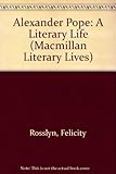 Alexander Pope : a literary life