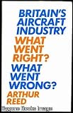 Britain's aircraft industry : what went right? what went wrong?