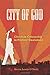 City of God: Christian Citizenship in Postwar Guatemala (The Anthropology of Christianity) (Volume 7)