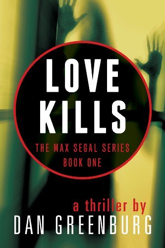 Love Kills (The Max Segal Series Book 1)