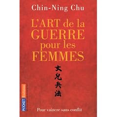 L'art de la guerre pour les femmes : Les strat�gies et la sagesse du philosophe chinois Sun Tse appliqu�es � votre r�ussite professionnelle