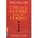 L'art de la guerre pour les femmes : Les strat�gies et la sagesse du philosophe chinois Sun Tse appliqu�es � votre r�ussite professionnelle